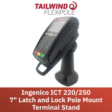 Load image into Gallery viewer, Ingenico ICT 220/ICT 250 7&quot; Key Locking Pole Mount Stand
