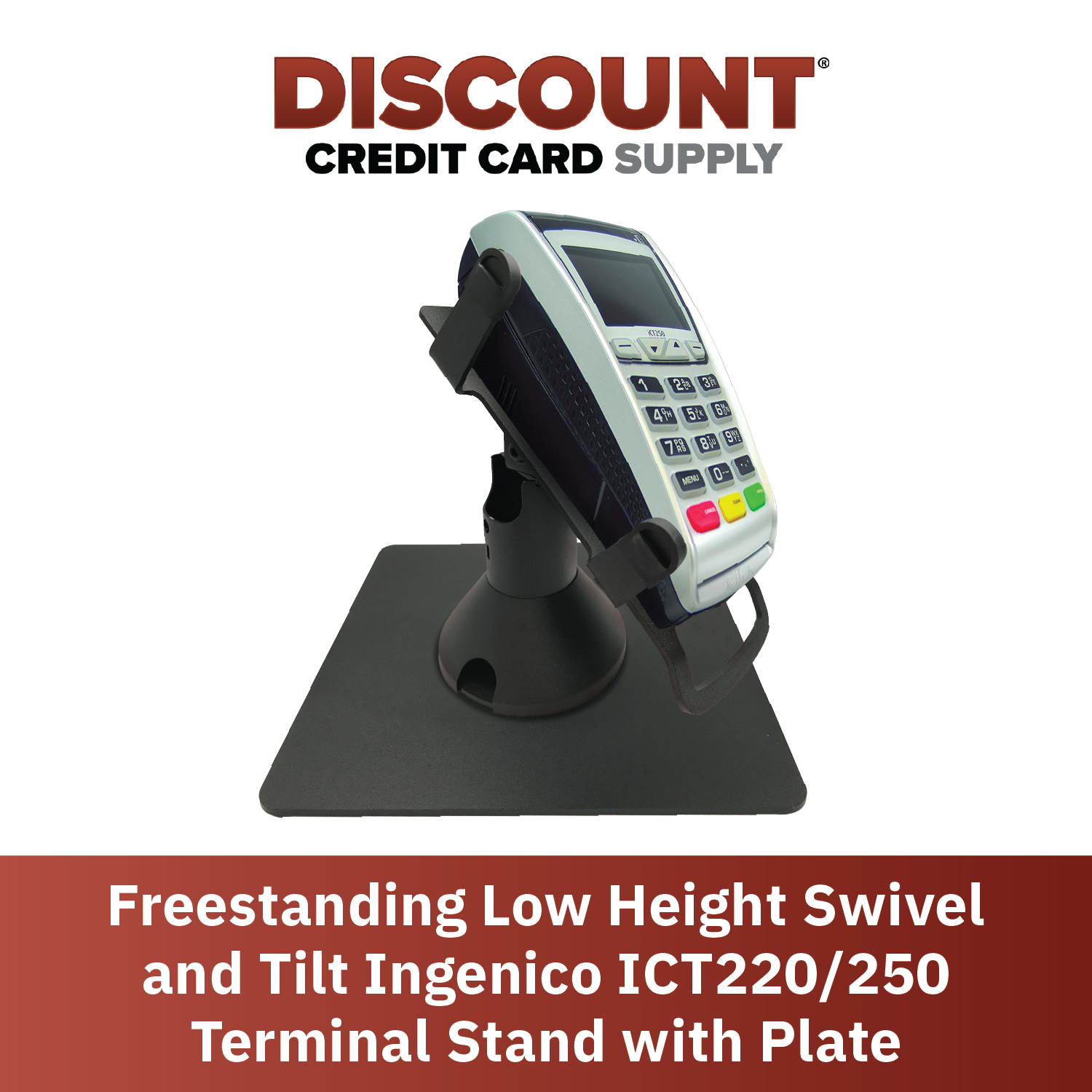 Ingenico ICT220 / ICT 250 Low Profile Swivel and Tilt Freestanding Metal Stand with Square Plate - DCCSUPPLY.COM